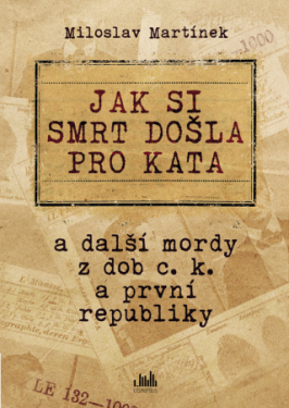 Jak si smrt došla pro kata - Miloslav Martínek - e-kniha