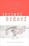 Intimní štěstí - Jak ve vztahu vytvářet vzrušení a touhu - Julie Gaia Poupětová