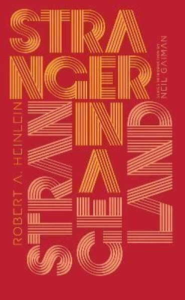 Stranger in a Strange Land - Robert A. Heinlein