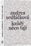 Každý něco tají Andrea Sedláčková