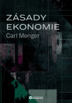 Zásady ekonomie - Carl Menger