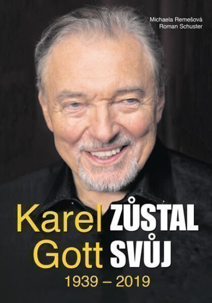 Karel Gott zůstal svůj 1939 - 2019 - Michaela Remešová