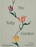 The Tulip Garden Polly Nicholson
