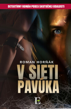 V sieti pavúka - Roman Horňák