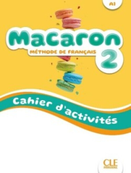 Macaron 2 A1 Cahier d´activités