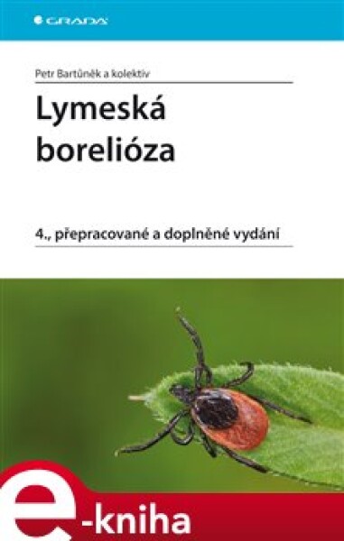 Lymeská borelióza. 4., přepracované a doplněné vydání - Petr Bartůněk e-kniha