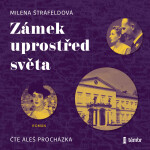 Zámek uprostřed světa - Milena Štráfeldová - audiokniha