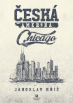 Česká Amerika: Chicago Jaroslav Kříž