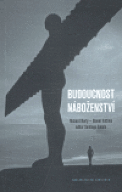 Budoucnost náboženství - Richard McKay Rorty