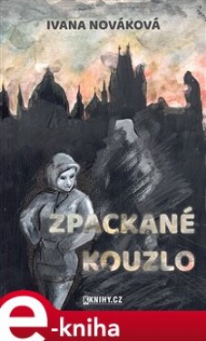 Zpackané kouzlo - Ivana Nováková e-kniha