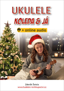 Ukulele, koleda & já + online audio - Zdeněk Šotola