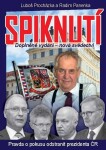 Spiknutí - Pravda o pokusu odstranit prezidenta ČR (Doplněné vydání - nová svědectví) - Radim Panenka