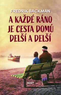 A každé ráno je cesta domů delší a delší - Fredrik Backman