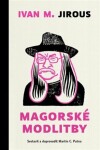 Magorské modlitby - Ivan Martin Jirous