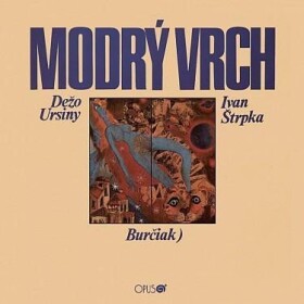 Dežo Ursiny: Modrý vrch CD - Dežo Ursiny