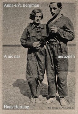 Anna-Eva Bergman a Hans Hartung: A nic nás nerozdělí