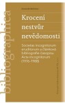 Krocení nestvůr nevědomosti -Societas incognitorum eruditorum a článková bibliografie časopisu Acta incognitorum (1976–1988) - Dominik Melichar