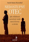 Nedostupný otec - Jak zvládnout narušený vztah mezi dcerou a otcem - Sarah Simms Rosenthal