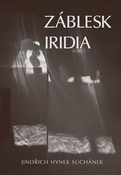 Záblesk iridia - Jindřich Hynek Suchánek