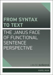 From syntax to Text: the Janus face of Functional Sentence Perspective Libuše Dušková