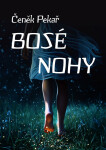 Bosé nohy - Čeněk Pekař