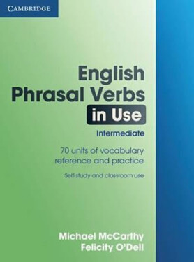 English Phrasal Verbs in Use: Intermediate, edition with answers - Michael McCarthy