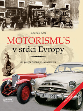 Motorismus v srdci Evropy od Josefa Božka po současnost, 2. vydání - Zdenek Král