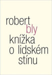 Knížka lidském stínu Robert Bly