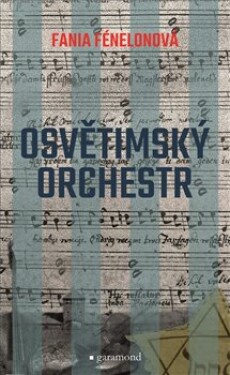 Osvětimský orchestr Fania Fénélonová