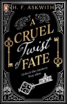 A Cruel Twist of Fate - H. F. Askwith