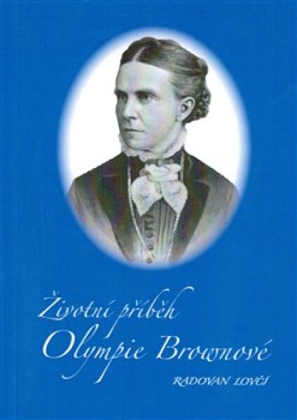 Životní příběh Olympie Brownové Radovan Lovčí