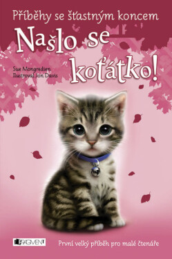 Příběhy se šťastným koncem: Našlo se koťátko! - Sue Mongredien