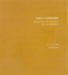 Uvízli listopadu/Stuck in the Middle of November