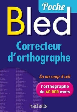 BLED Poche - Correcteur d´ortographe - Odette Bled