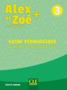 Alex et Zoé 3 Guide pédagogique n.éd. - Samson, Colette