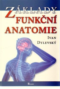 Základy funkční anatomie Ivan Dylevský