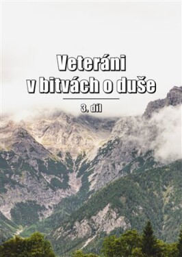 Veteráni bitvách duše