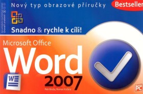 Word 2007 - Snadno &amp; rychle k cíli! - Petr Broža