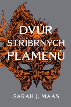 Dvůr stříbrných plamenů - Sarah Janet Maas