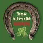 Nemoc hodných lidí - Rakovina - Miloš Pešek