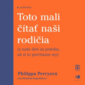 Toto mali čítať naši rodičia - Philippa Perryová - audiokniha