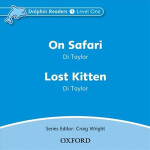 Dolphin Readers 1 On Safari / Lost Kitten Audio CD - Di Taylor
