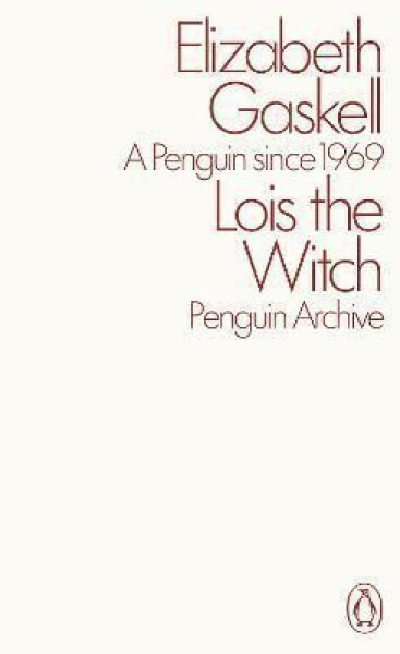Lois the Witch - Elizabeth Gaskell