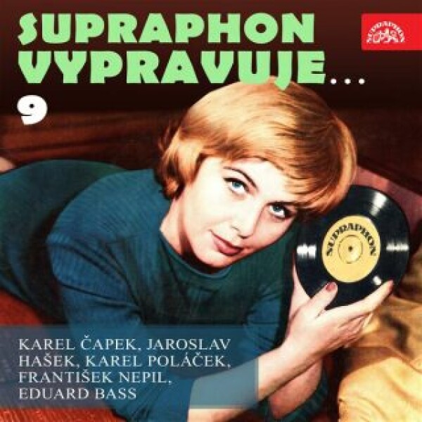 Supraphon vypravuje...9 ( Čapek, Hašek, Poláček, Nepil, Bass) - Karel Čapek, František Nepil, Jaroslav Hašek, Karel Poláček, Eduard Bass - audiokniha