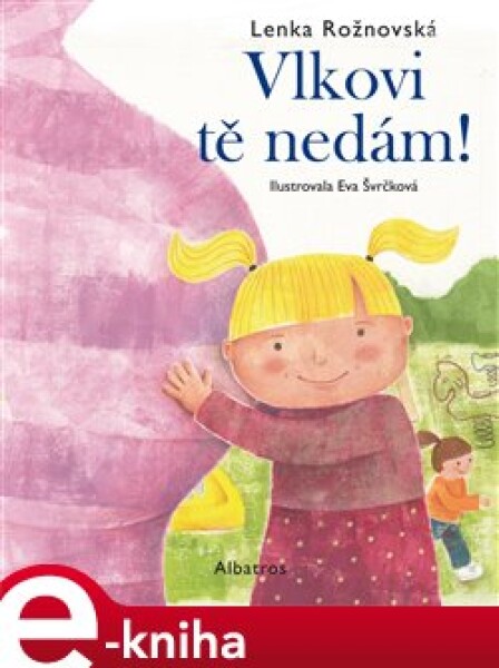 Vlkovi tě nedám! - Lenka Rožnovská e-kniha