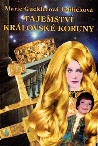 Tajemství královské koruny Marie Gucklerová Jehličková