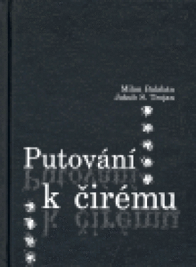Putování čirému Milan Balaban