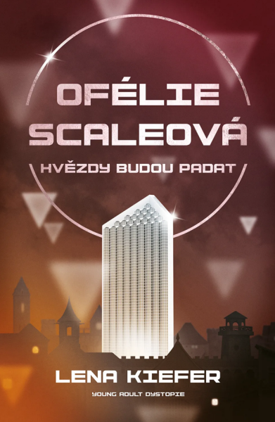 Ofélie Scaleová: Hvězdy budou padat - Lena Kiefer