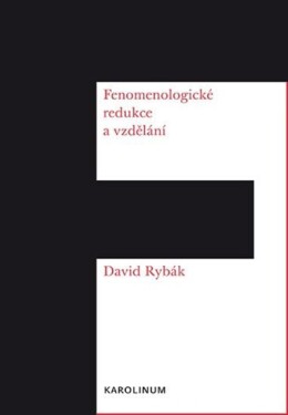 Fenomenologické redukce vzdělání David Rybák