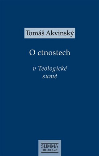 O ctnostech v Teologické sumě - Tomáš Akvinský